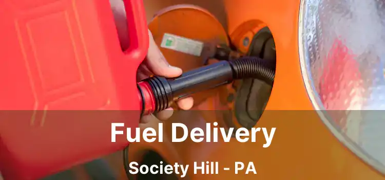 Fuel Delivery Society Hill - PA