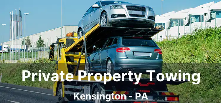 Private Property Towing Kensington - PA